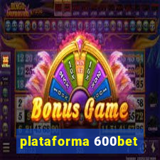 plataforma 600bet